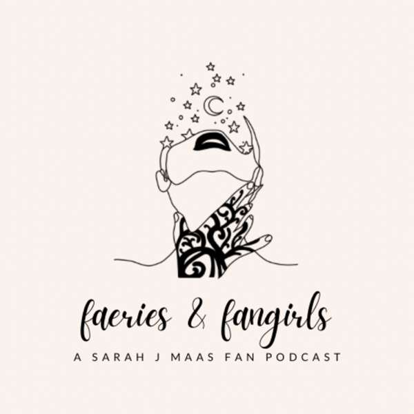 A Court of Faeries and Fangirls: A Sarah J Maas Fan Podcast