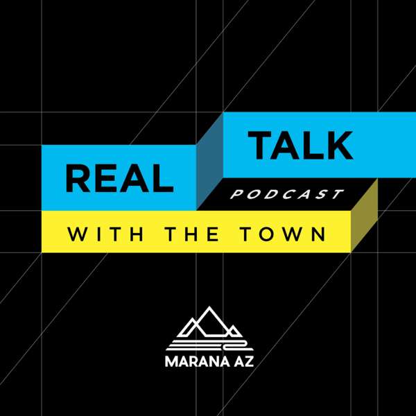 Real Talk with the Town of Marana – Real Talk with the Town of Marana