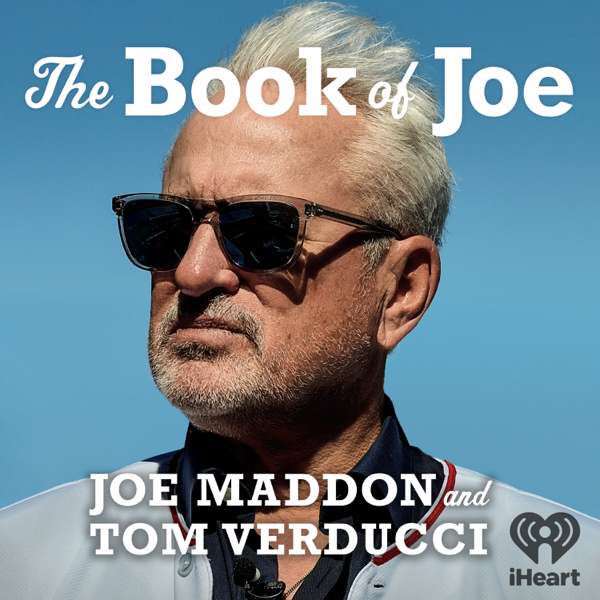 The Book of Joe with Joe Maddon & Tom Verducci – iHeartPodcasts