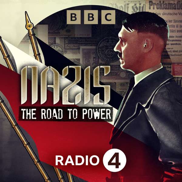 Nazis: The Road to Power – BBC Radio 4