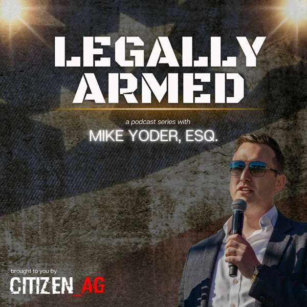 Legally Armed with Mike Yoder, Esq.