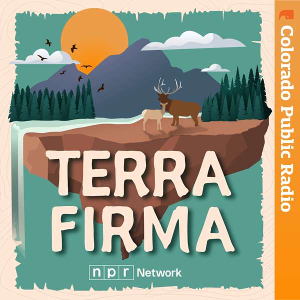 Terra Firma – Colorado Public Radio