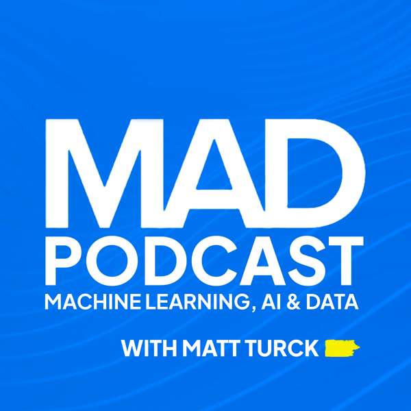 The MAD Podcast with Matt Turck – Matt Turck