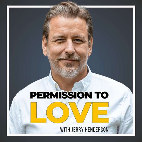 Permission to Love with Jerry Henderson – Jerry Henderson