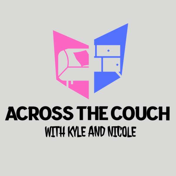 Across The Couch with Kyle and Nicole