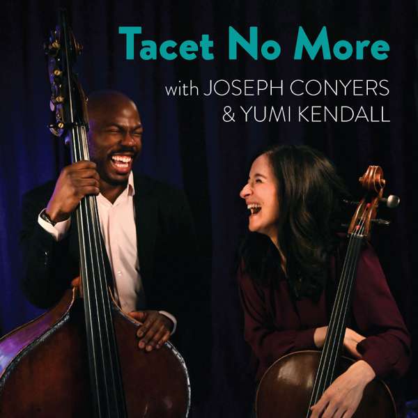 Tacet No More – Joseph Conyers and Yumi Kendall