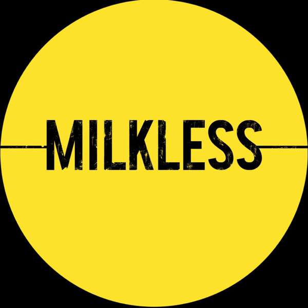 MILKLESS – Milkless Media