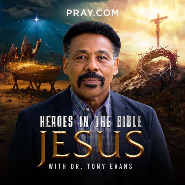 Heroes in the Bible with Dr. Tony Evans – Pray.com