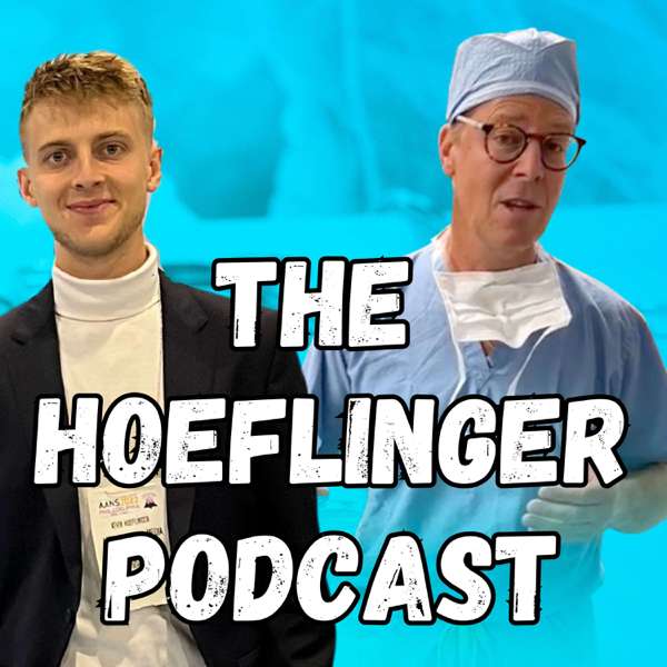 The Hoeflinger Podcast – Dr. Brian Hoeflinger, MD