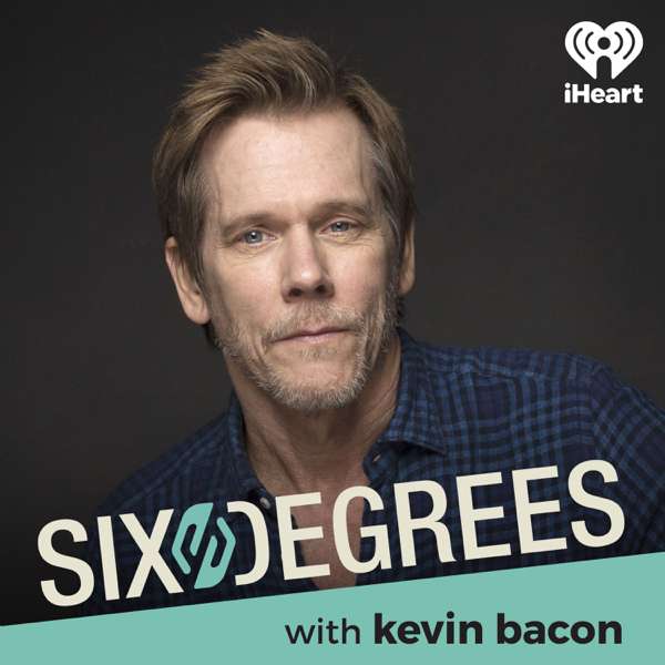 Six Degrees with Kevin Bacon – iHeartPodcasts and Warner Bros