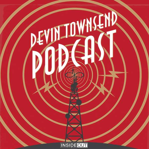 Devin Townsend Podcast – Devin Townsend