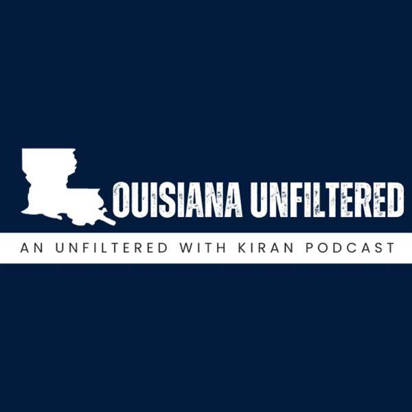Louisiana Unfiltered – Kiran Chawla