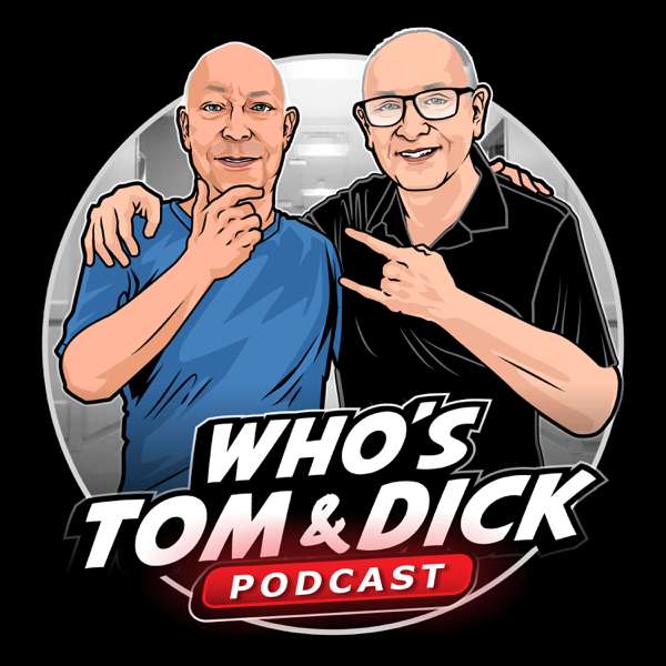 Who’s Tom & Dick