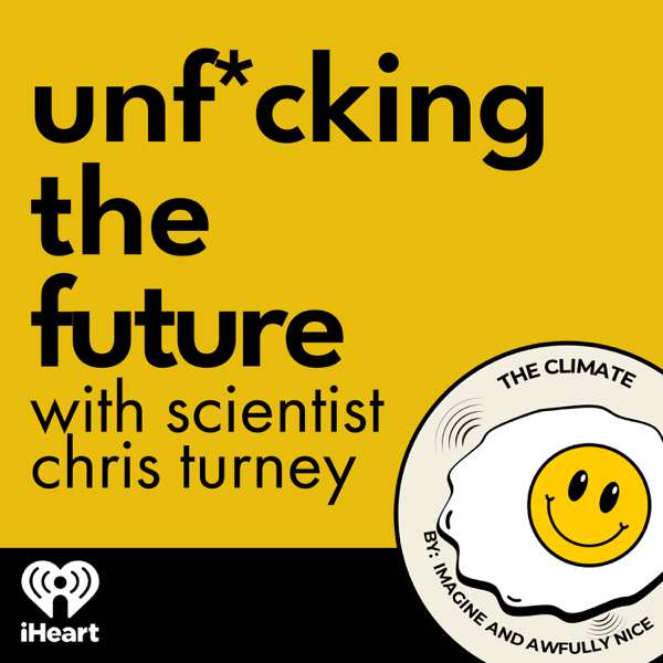 Unf*cking the Future – iHeartPodcasts