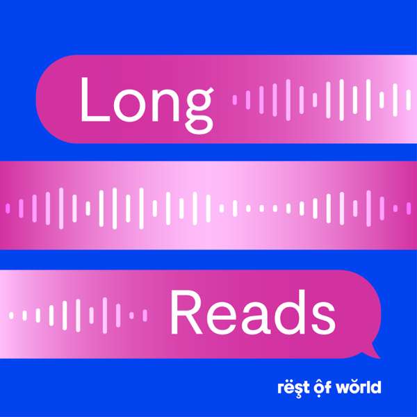 Long Reads – Rest of World