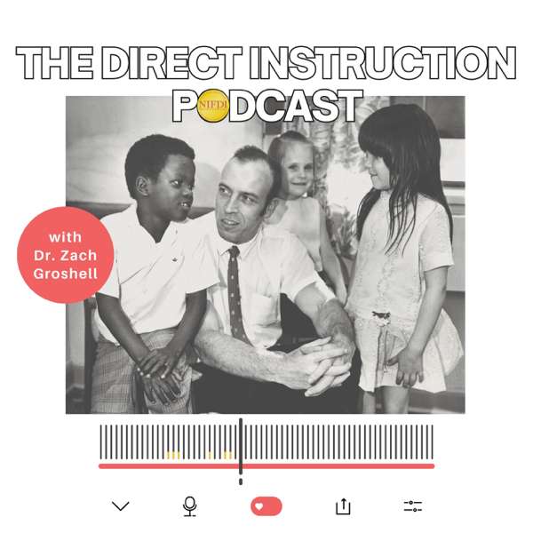 The Direct Instruction Podcast – Dr. Zach Groshell