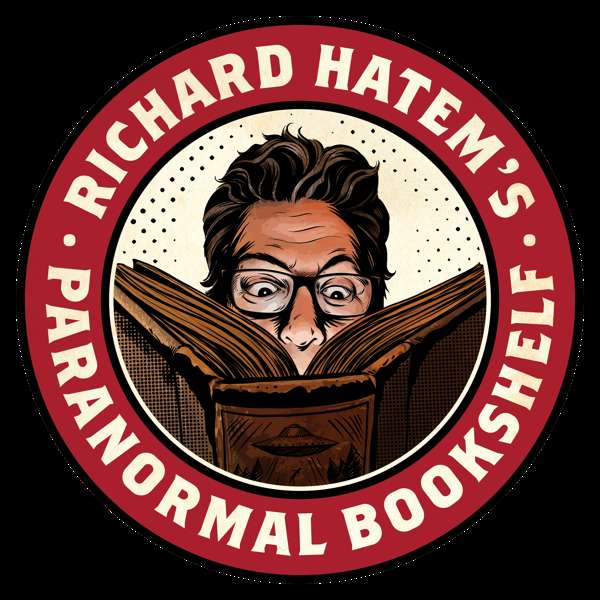 Richard Hatem’s Paranormal Bookshelf – Astonishing Legends Productions