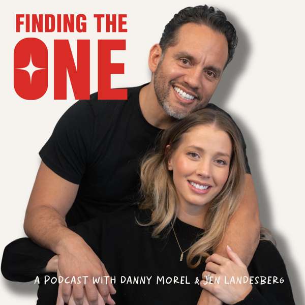 Finding The One with Danny Morel & Jen Landesberg – Danny Morel and Jen Landesberg
