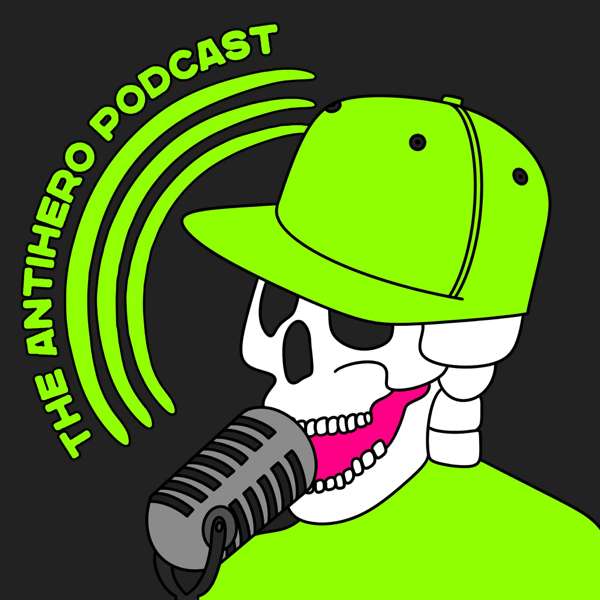 The Antihero Podcast – The Antihero Podcast