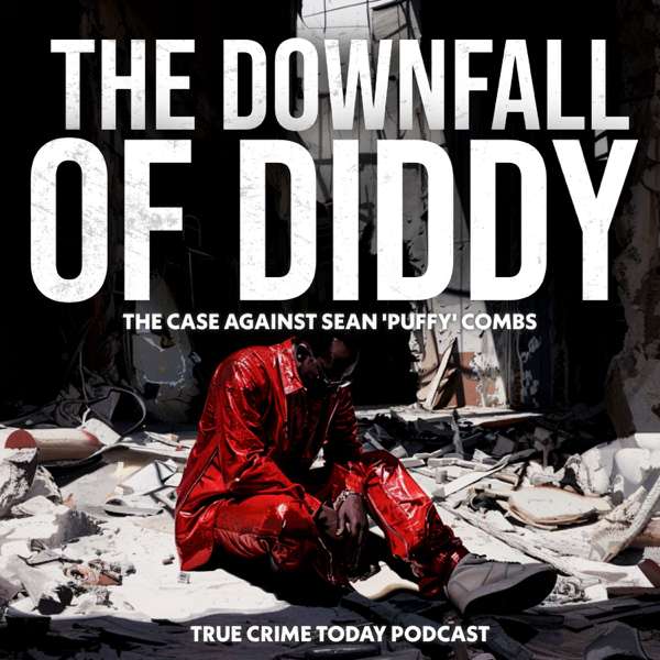 The Downfall Of Diddy | The Case Against Sean ‘Puffy P Diddy’ Combs