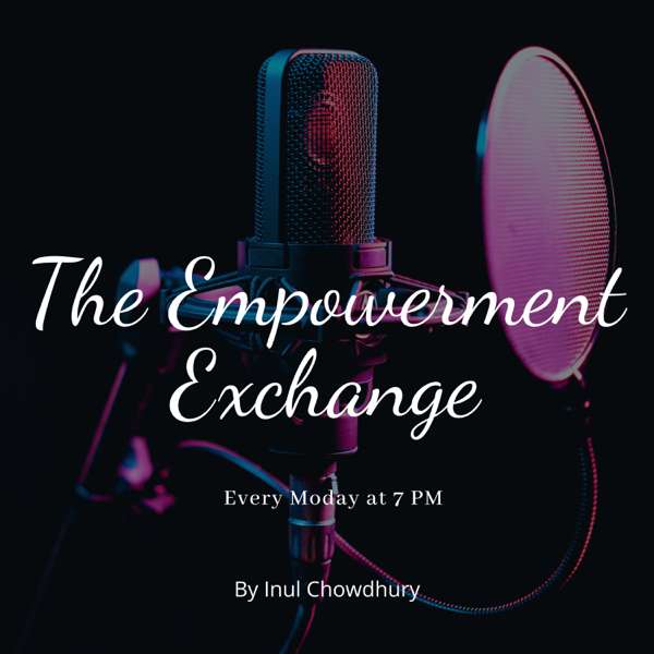 The Empowerment Exchange – Mr Inul Chowdhury