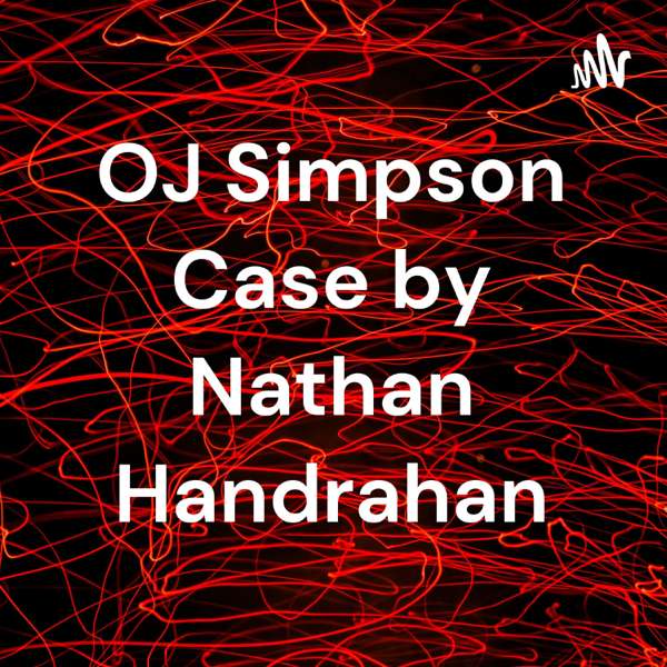 OJ Simpson Case by Nathan Handrahan