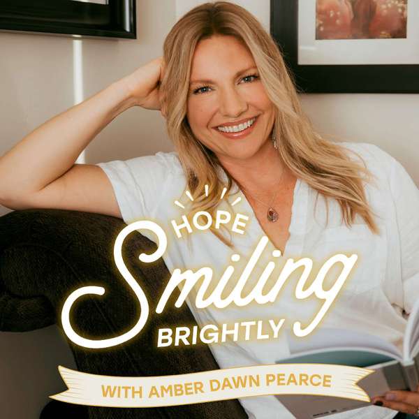 Hope Smiling Brightly with Amber Dawn Pearce
