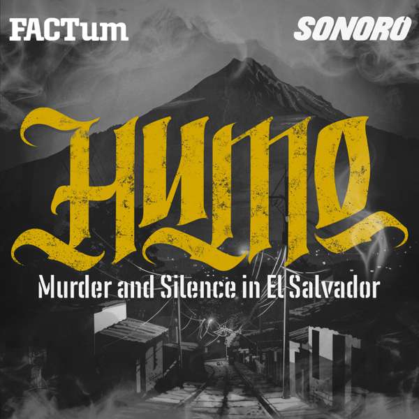 HUMO: Murder and Silence in El Salvador – Sonoro