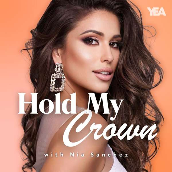 Hold My Crown with Nia Sanchez – Nia Sanchez