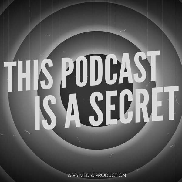 This Podcast Is a Secret