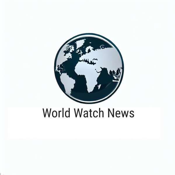 World Watch News Podcast