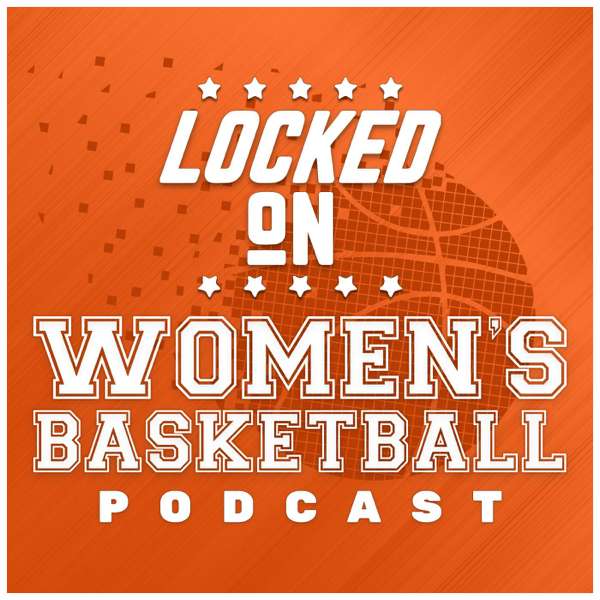 Locked On Women’s Basketball – Daily Podcast On The WNBA – Locked On Podcast Network, Howard Megdal