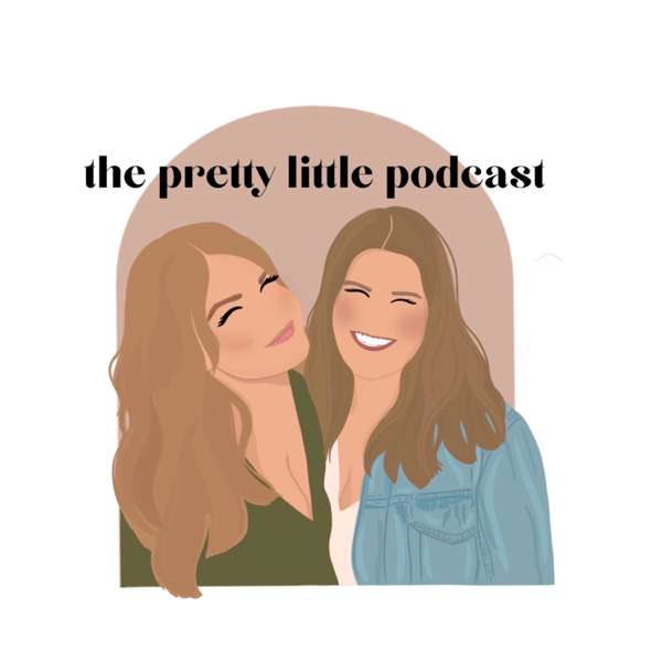 The Pretty Little Podcast ™ – Phoebe and Caroline Connell