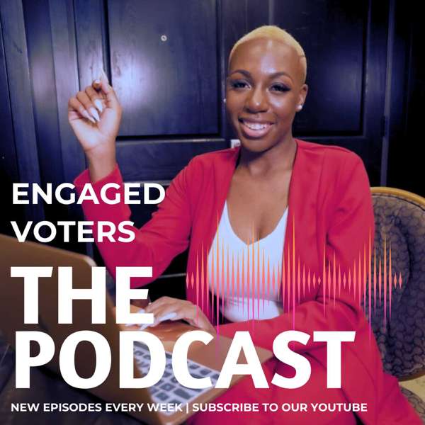 Engaged Voters, The Podcast