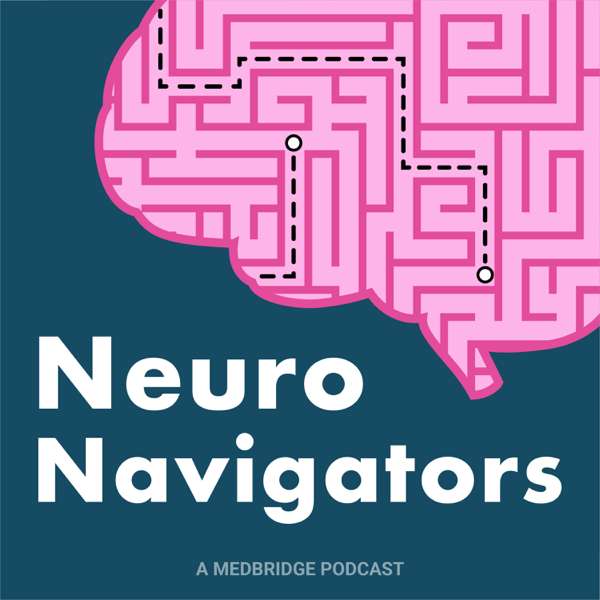 Neuro Navigators: A MedBridge Podcast