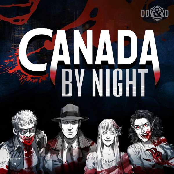 Canada by Night: A Vampire the Masquerade Podcast
