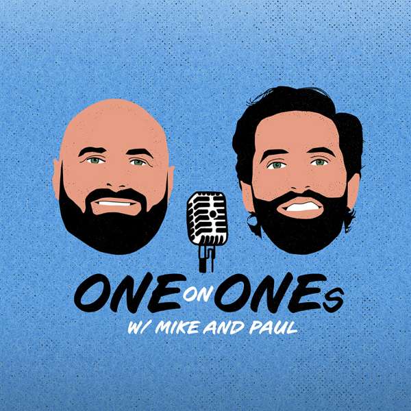 One on Ones with Mike and Paul