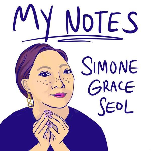 My Notes – Simone Grace Seol
