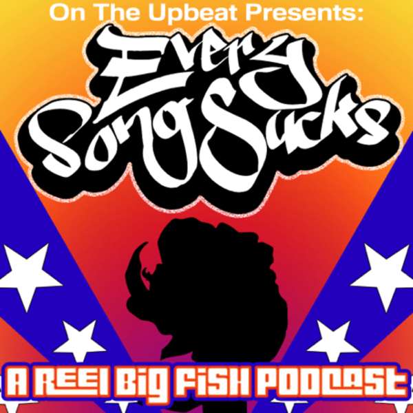 Every Song Sucks: A Reel Big Fish Podcast – On The Upbeat