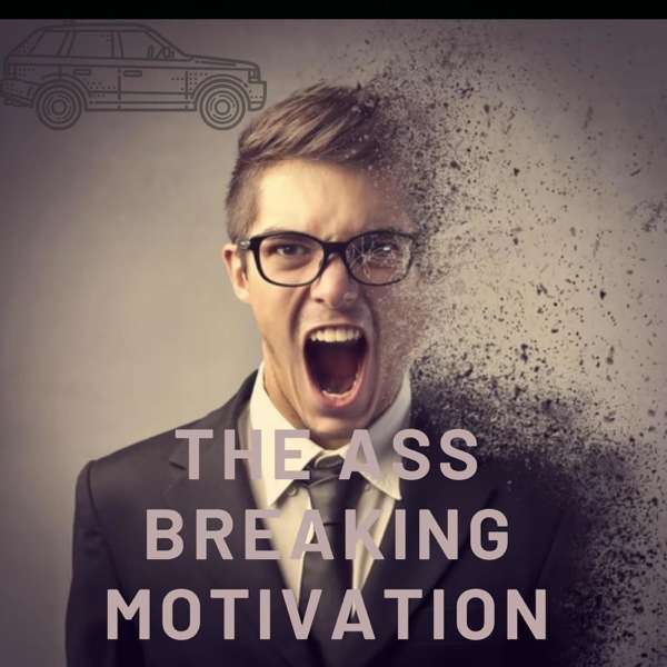 The Ass-Breaking Motivation – Motivational Bro
