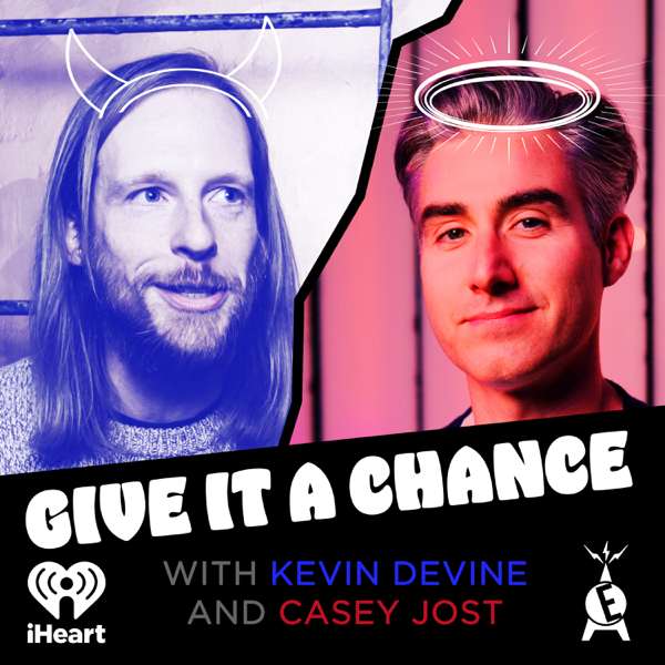 Give It A Chance with Kevin Devine and Casey Jost – iHeartPodcasts
