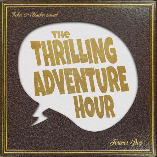 The Thrilling Adventure Hour – WorkJuice Corp