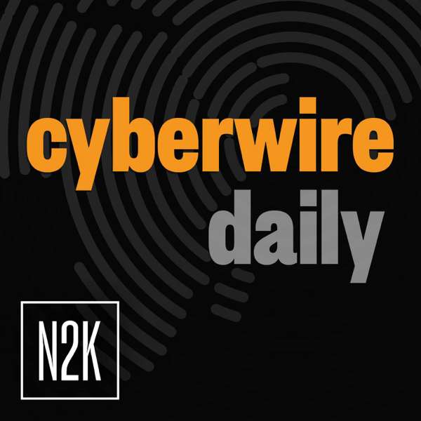 CyberWire Daily – N2K Networks