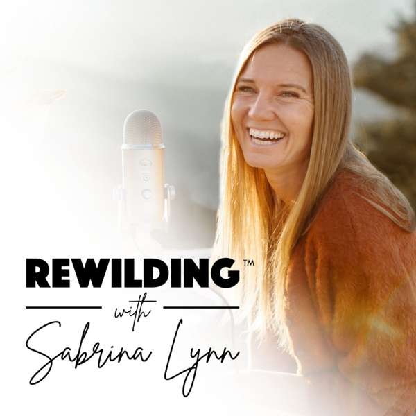 ReWilding with Sabrina Lynn – Sabrina Lynn