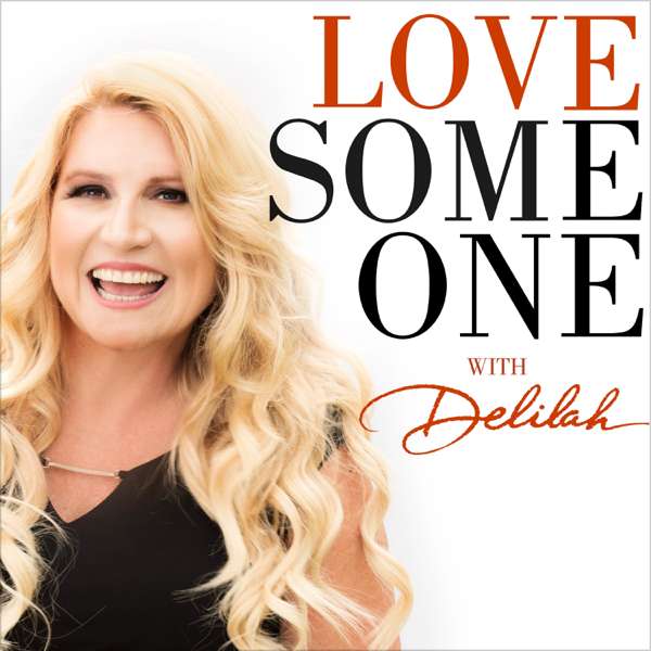 LOVE SOMEONE with Delilah – iHeartPodcasts
