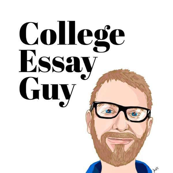 The College Essay Guy Podcast: A Practical Guide to College Admissions – Ethan Sawyer