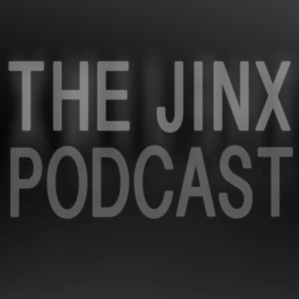 The Jinx Podcast – The Jinx Podcast