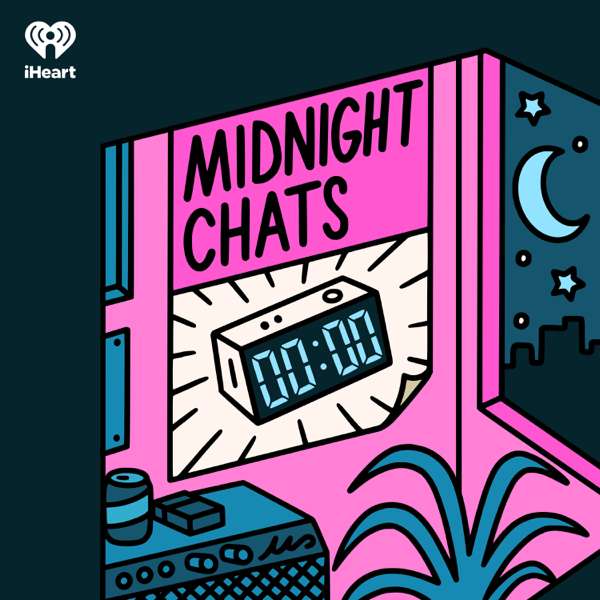 Midnight Chats – iHeartPodcasts