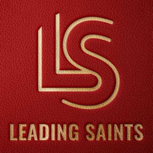 Leading Saints Podcast – Leading Saints