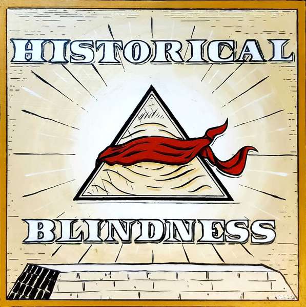 Historical Blindness – Nathaniel Lloyd